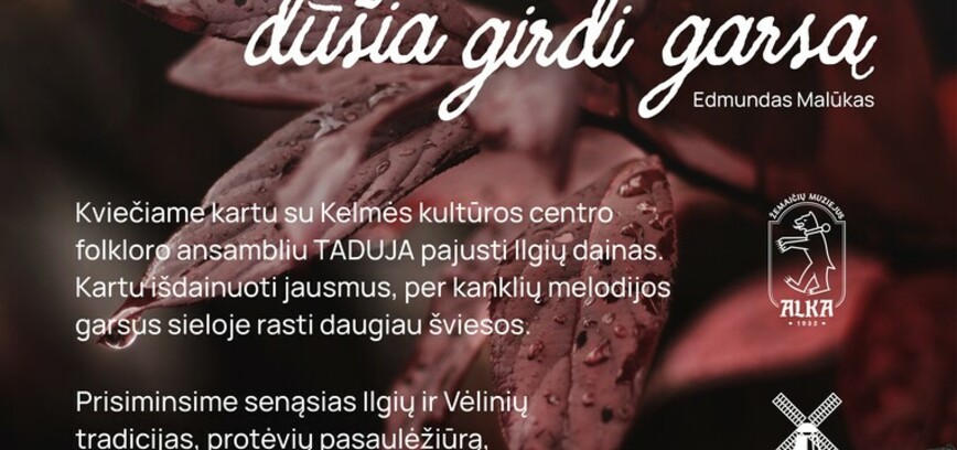 ILGIŲ EDUKACIJA „Dūšia šviesos nemato, dūšia girdi garsą“ (Edmundas Malūkas)