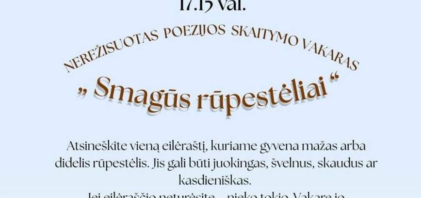 Nerežisuotas poezijos skaitymo vakaras „Smagūs rūpestėliai“