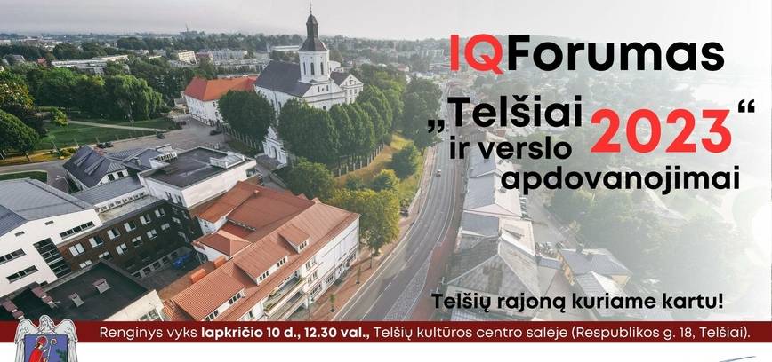 IQ forumas „Telšių rajoną kuriame kartu“