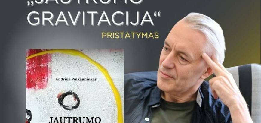 Презентация книги Андриуса Пулкаунинкаса «Гравитация чувствительности».