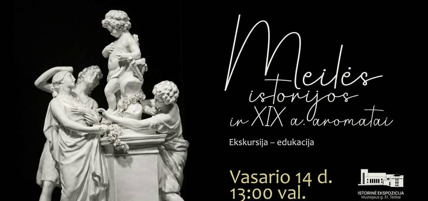 Ekskursija-edukacija „Meilės istorijos ir XIX a. aromatai“