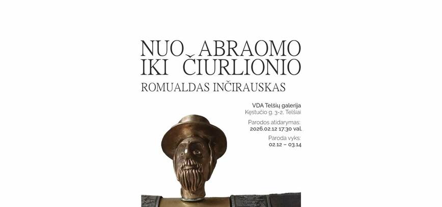 Romualdo Inčirausko paroda „Nuo Abraomo iki Čiurlionio“