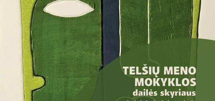 Telšu Mākslas skolas mākslas nodaļas audzēkņu noslēguma darbu izstāde