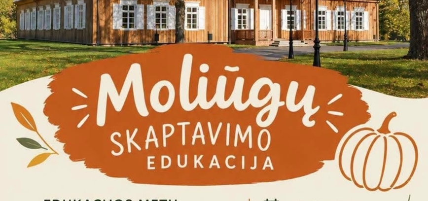 MOLIŪGŲ SKAPTAVIMO EDUKACIJA BIRŽUVĖNŲ DVARE