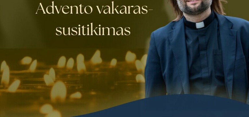  Advento vakaras-susitikimas „Gyvenimo klausimai be paprastų atsakymų“