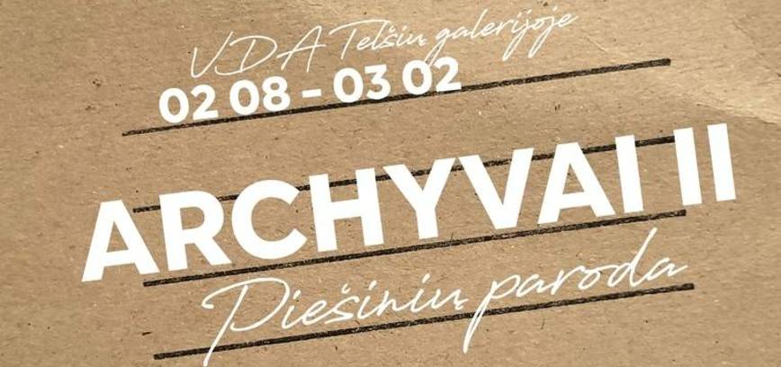  Piešinių paroda „ARCHYVAI II”