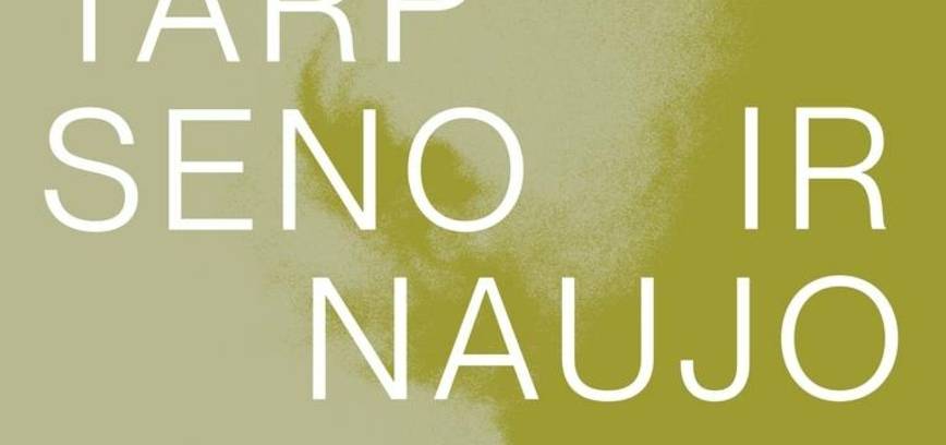  „Tarp seno ir naujo arba trys gyvenimo filosofijos (II)” pristatymas