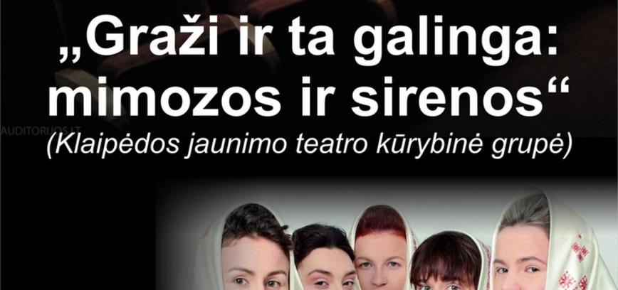 „Graži ir ta galinga: mimozos ir sirenos“