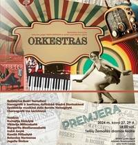 Spektaklis - koncertas ORKESTRAS 