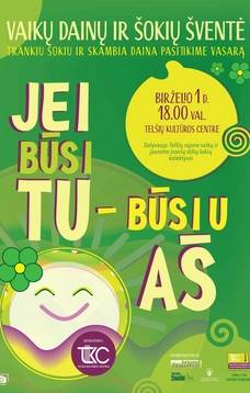 Bērnu dziesmu un deju svētki "Ja tu būsi, es būšu"