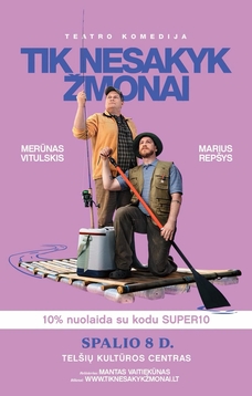Teatro komedija „Tik nesakyk žmonai“