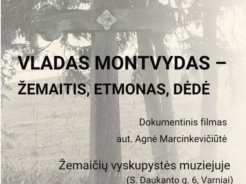 Vorführung des Dokumentarfilms „Vladas Montvydas – Žemaitis, Etmonas, Dędė“.