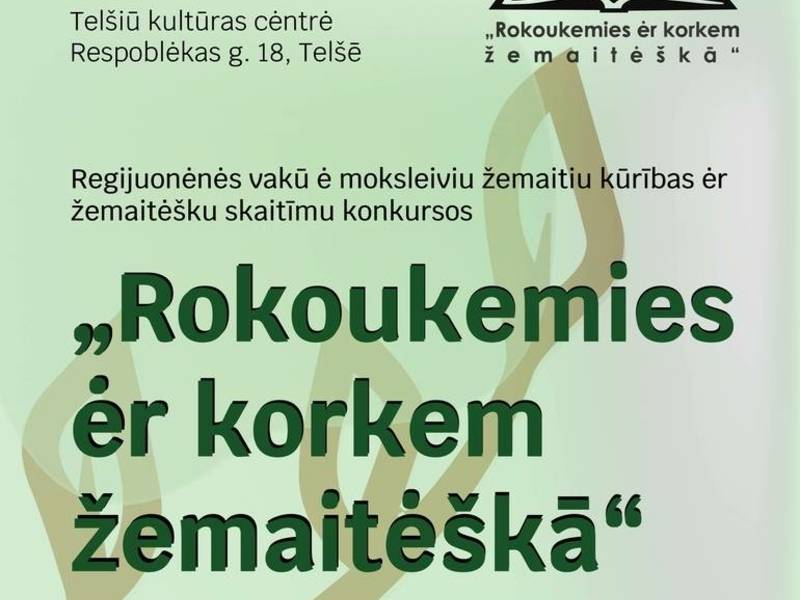 Regijoninis vaikų ir moksleivių žemaičių kūrybos ir žemaitiškų skaitymų konkursas „Rokoukemies ėr korkem žemaitėškā“