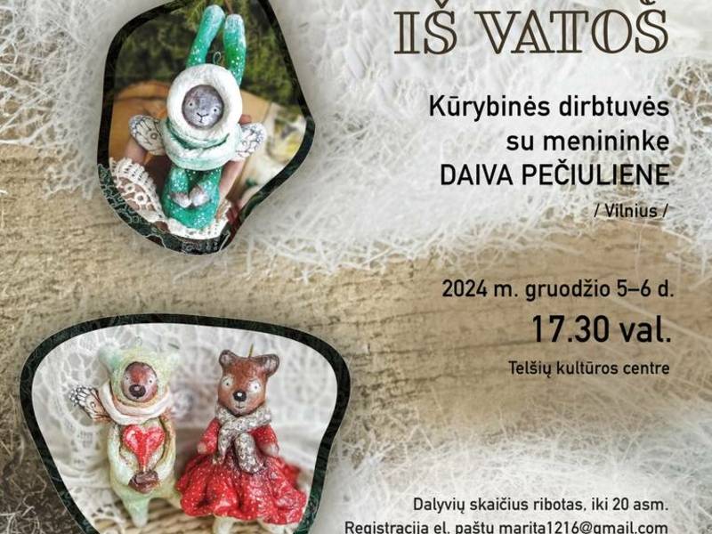 Kalėdinių žaisliukų iš vatos dirbtuvės su kūrėja Daiva Pečiuliene.