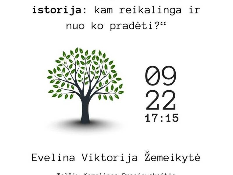EVELINOS VIKTORIJOS ŽEMEIKYTĖS paskaita „Genealogija ir šeimos istorija: kam reikalinga ir nuo ko pradėti?