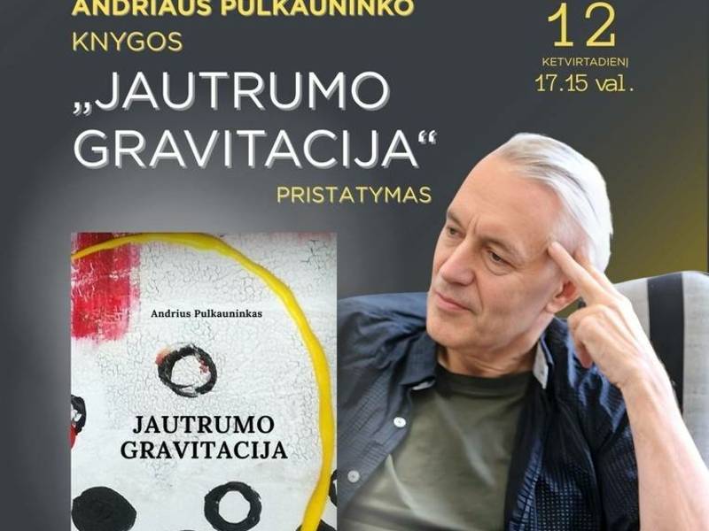 Презентация книги Андриуса Пулкаунинкаса «Гравитация чувствительности».