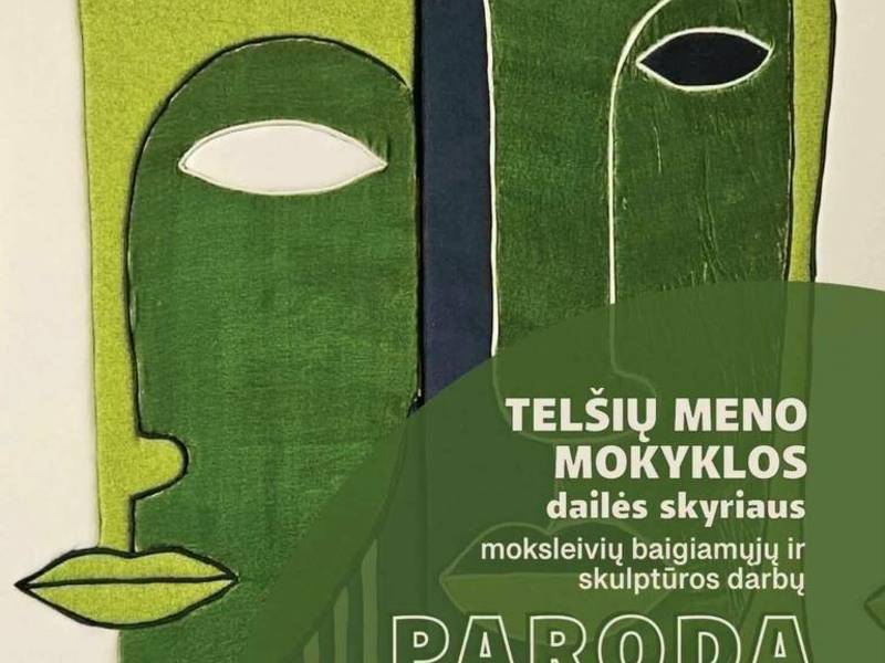 Exhibition of final works by students of the art department of Telšiai Art School