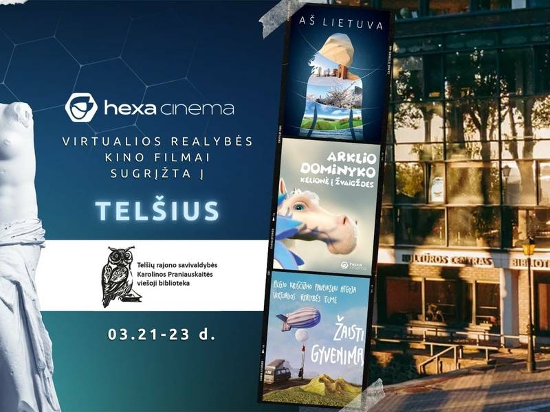 Hexa Cinema's VIRTUAL REALITY films are returning to the Telšiai Library!