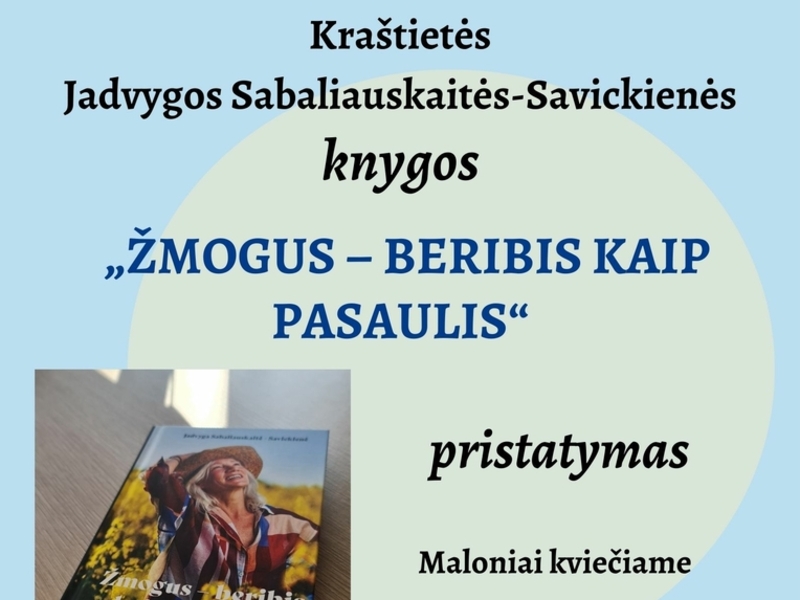 Presentation of Jadvyga Sabaliauskaitė-Savickienė's book "Man is boundless like the world"